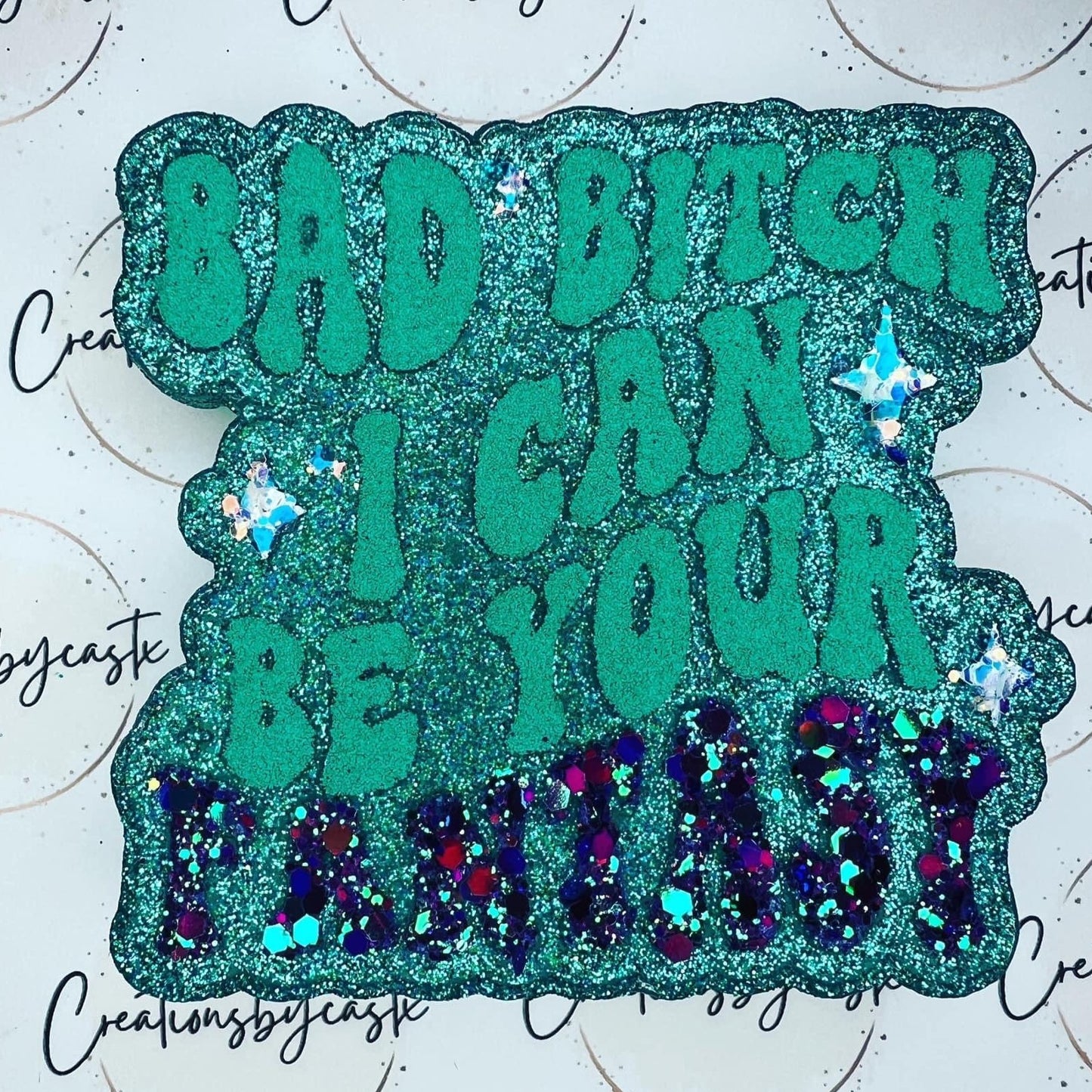 Bad B!tch I Can Be Your Fantasy Silicone Mold