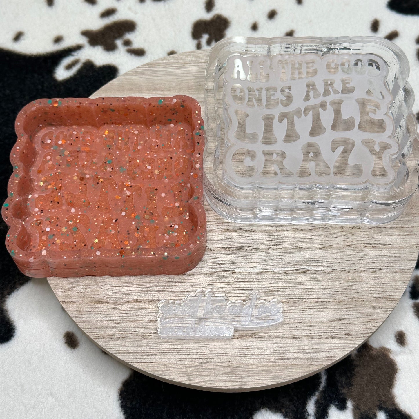 All The Good Ones Are a Little Crazy Silicone Mold