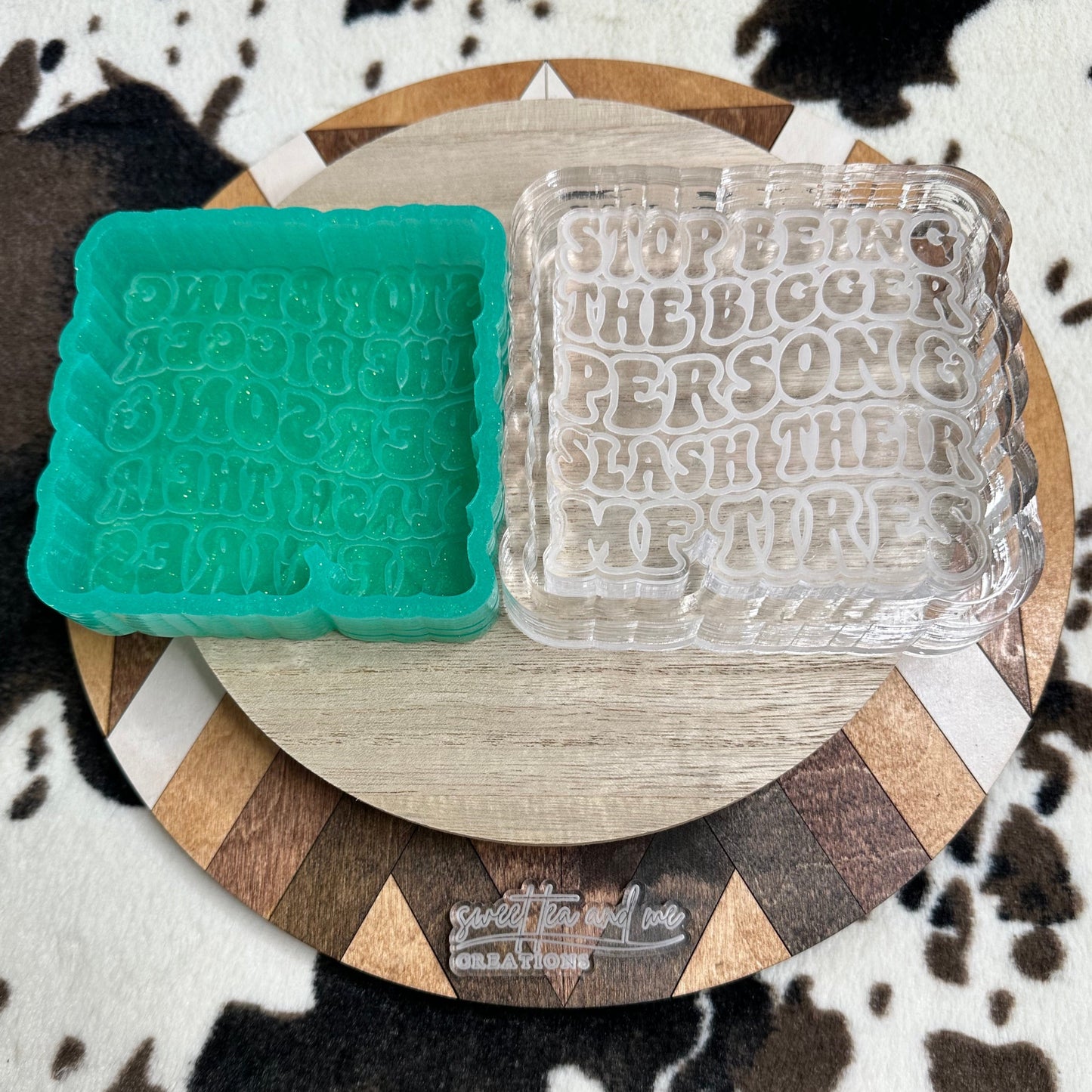 Stop Being the Bigger Person Silicone Mold