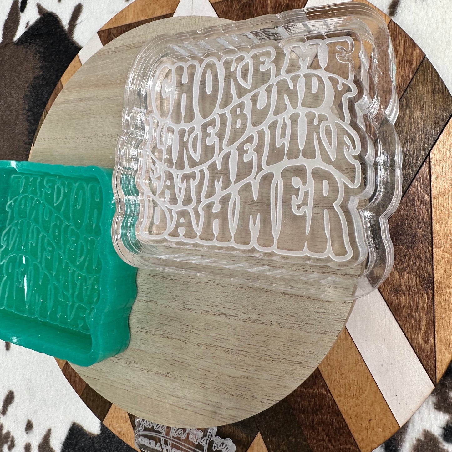 Choke Me Like Bundy Silicone Mold