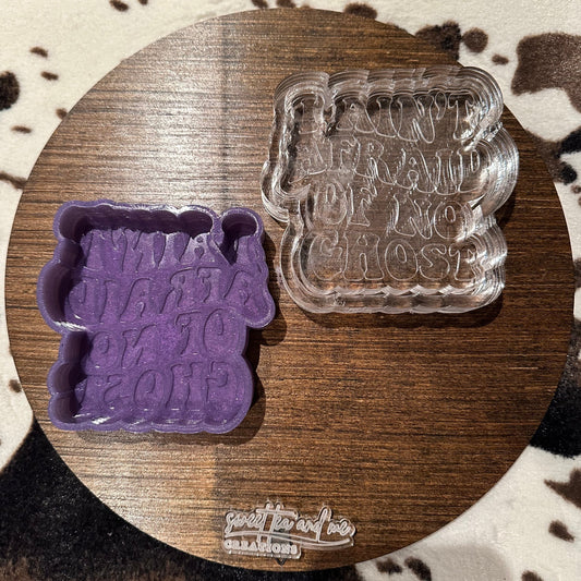 I Ain't Afraid of No Ghost Silicone Mold