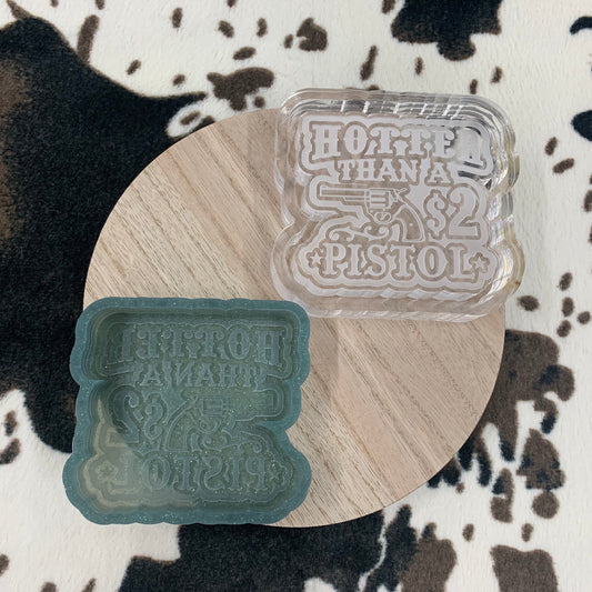Hotter Than A $2 Pistol Silicone Mold